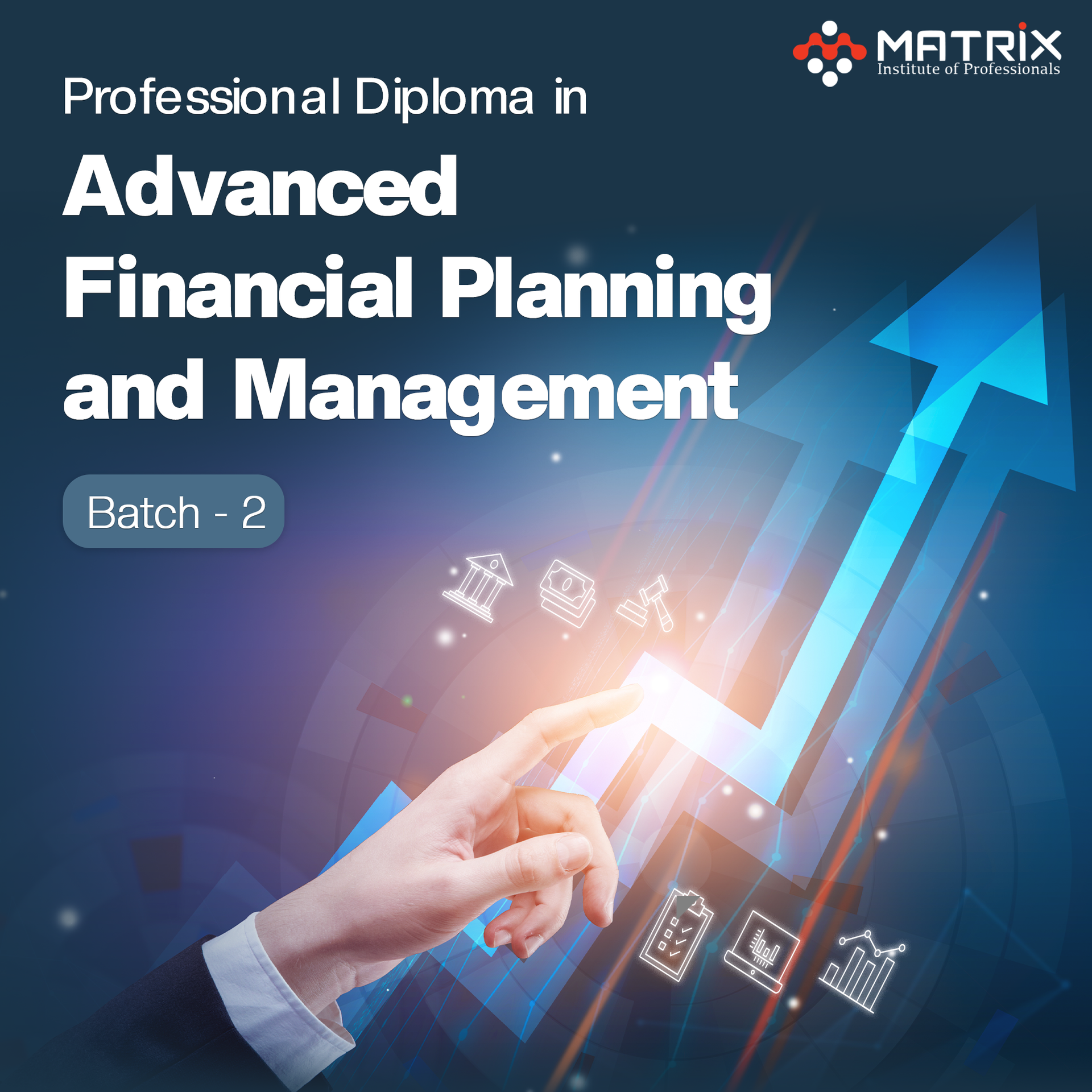 Diploma In Advance Financial Planning Managment Batch:2